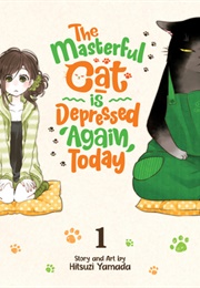 The Masterful Cat Is Depressed Again Today, Vol. 1 (Hitsuji Yamada)