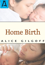 Home Birth (Alice Gilgoff)