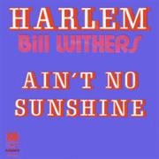 &quot;Ain&#39;t No Sunshine,&quot; Bill Withers