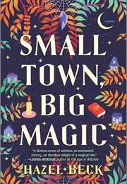 Witchlore Book 1: Small Town, Big Magic (Hazel Beck)