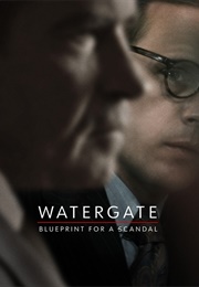 Watergate: Blueprint for a Scandal (2022) (2022)