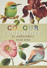 Colour Confidence in Embroidery (Trish Burr)