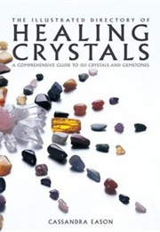 Cassandra Eason&#39;s Illustrated Directory of Healing Crystals (Cassandra Eason)