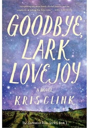 Goodbye, Lark Lovejoy (Kris Clink)