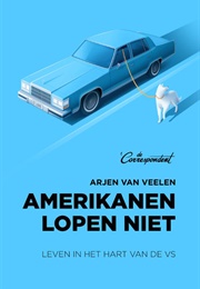 Amerikanen Lopen Niet (Arjen Van Veelen)