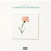 Asher Roth - Flowers on the Weekend