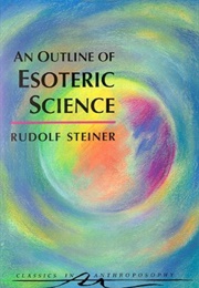 An Outline of Esoteric Sience (Rudolf Steiner)