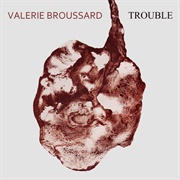 Trouble (Valerie Broussard)