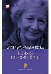 Poesía No Completa (Wislawa Szymborska)