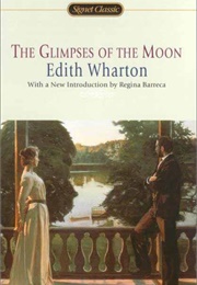 The Glimpses of the Moon (Edith Wharton)