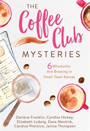 The Coffee Club Mysteries (Cynthia Hickey)