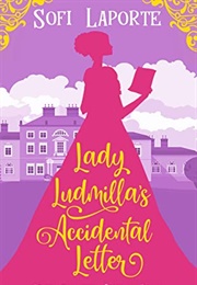 Lady Ludmilla&#39;s Accidental Letter (Sofi Laporte)