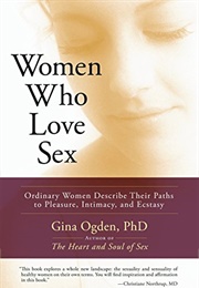 Women Who Love Sex (Gina Ogden)