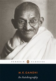 An Autobiography (Mohandas K. Gandhi)