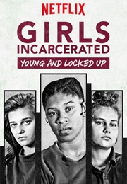 Girls Incarcerated (2018)