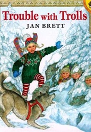 Trouble With Trolls (Jan Brett)