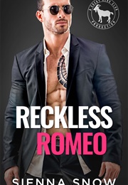 Reckless Romeo (Sienna Snow)