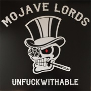 Mojave Lords - Unfuckwithable