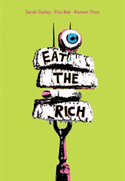 Eat the Rich SC (Sarah Gailey &amp; Pius Bak)