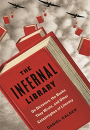 The Infernal Library: On Dictators, the Books They Wrote, and Other Catastrophes of Literacy (Kalder, Daniel)