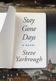 Stay Gone Days (Steve Yarbrough)