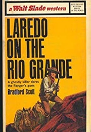 Laredo on the Rio Grande (Bradford Scott)