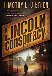 The Lincoln Conspiracy (Timothy L O&#39;Brien)