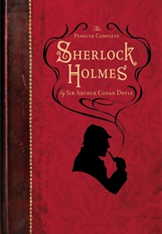 The Complete Sherlock Holmes (Sir Arthur Conan Doyle)