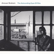 The Astounding Eyes of Rita (Anouar Brahem, 2009)