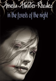 In the Forests of the Night (Amelia Atwater-Rhodes)