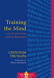 Training the Mind and Cultivating Loving-Kindness (Chögyam Trungpa)