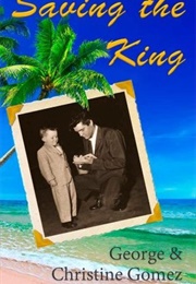 Saving the King (George &amp; Christine Gomez)