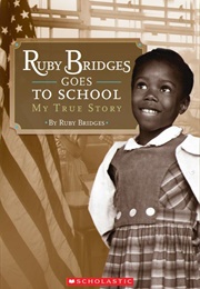 Ruby Bridges Goes to School:  My True Story (Ruby Bridges)