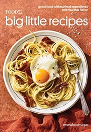 Food52 Big Little Recipes (Emma Laperruque)