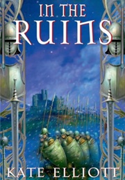 In the Ruins (Kate Elliott)