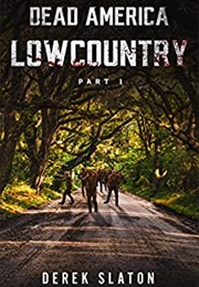 Dead America: Lowcountry Part I (Derek Slaton)