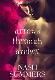 Arrows Through Archer (Nash Summers)