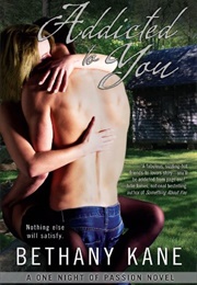 Addicted to You (Bethany Kane)