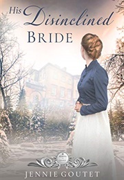 His Disinclined Bride (Jennie Goutet)