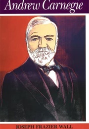 Andrew Carnegie (Joseph Frazier Wall)