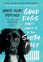 Good Dogs Don&#39;t Make It to the South Pole (Hans-Olav Thyvold)