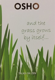 The Grass Grows by Itself (Osho)