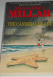 The Cannibal Heart (Margaret Millar)