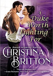 A Duke Worth Fighting for (Christina Britton)