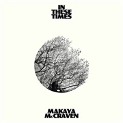 Makaya McCraven - In These Times