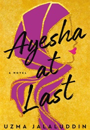 Ayesha at Last (Uzma Jalaluddin)