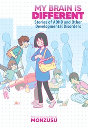 My Brain Is Different: Stories of ADHD and Other Developmental Disorders (Monzusu)