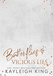 Butterflies &amp; Vicious Lies: An Enemies to Lovers College Romance (Kayleigh King)