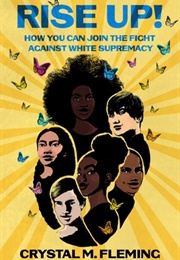 Rise Up!: How You Can Join the Fight Against White Supremacy (Crystal Marie Fleming)