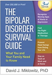 The Bipolar Disorder Survival Guide: What You and Your Family Need to Know (Miklowitz, David J.)